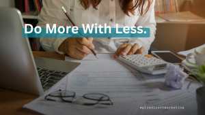 A woman calculating finances at a desk with paperwork, representing smart marketing budget planning for small businesses. Text overlay says: "Do More With Less."