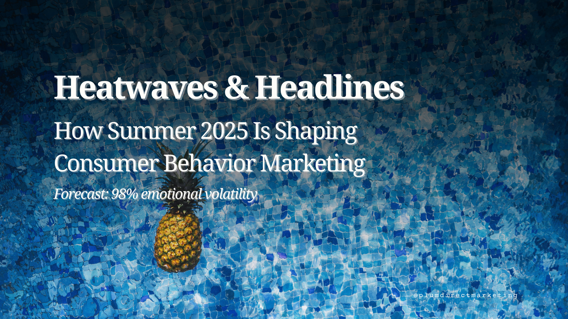 Pineapple floating in pool symbolizing Summer 2025 consumer behavior marketing.