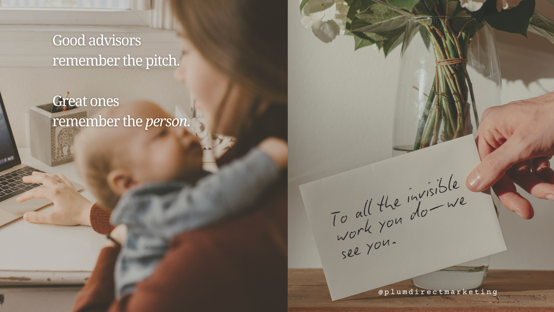 Mother’s Day marketing image split between a working mom holding her baby and a handwritten thank-you card that says “To all the invisible work you do—we see you.” Text overlay reads: “Good advisors remember the pitch. Great ones remember the person."