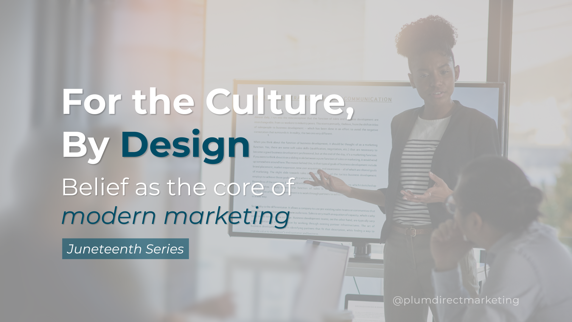 Marketing team presentation led by a Black woman, with overlaid text about belief and cultural branding for Juneteenth.