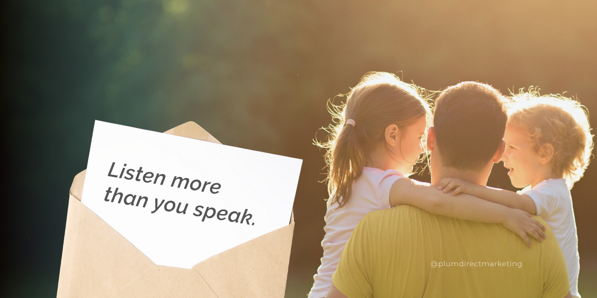 Father holding two daughters at sunset with a note saying: “Listen more than you speak.” Reflecting the value of listening first in long-term financial marketing relationships.
