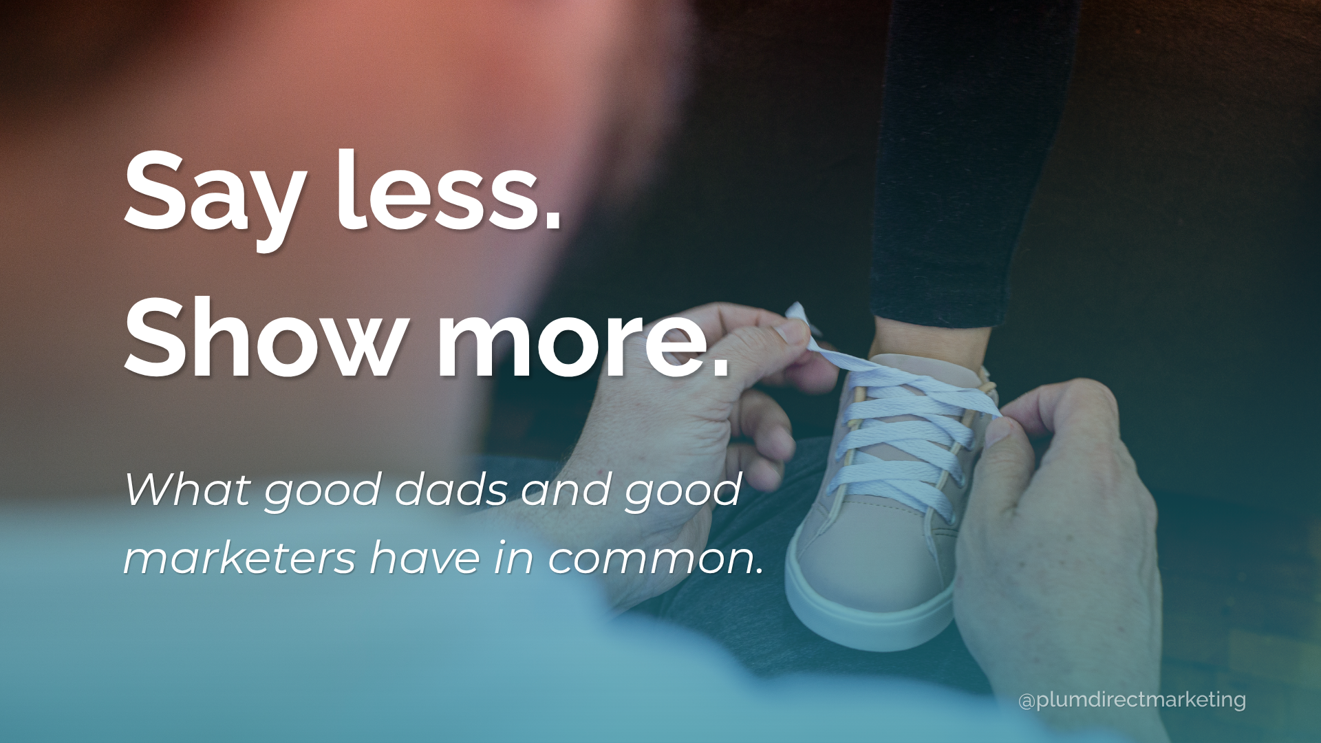 A dad helping a child put on shoes, representing the quiet power of good marketing through everyday actions.