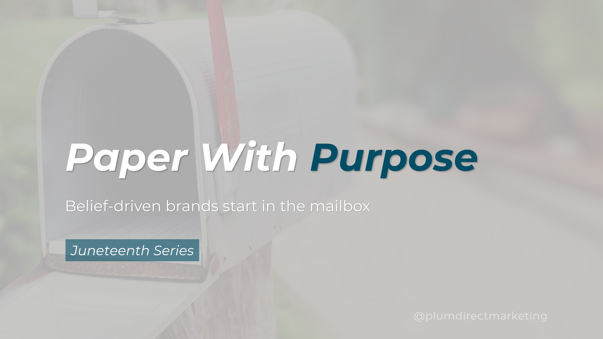 Open mailbox with text overlay promoting belief-driven direct mail services for brand storytelling — Part of the Juneteenth marketing series by Plum Direct Marketing.