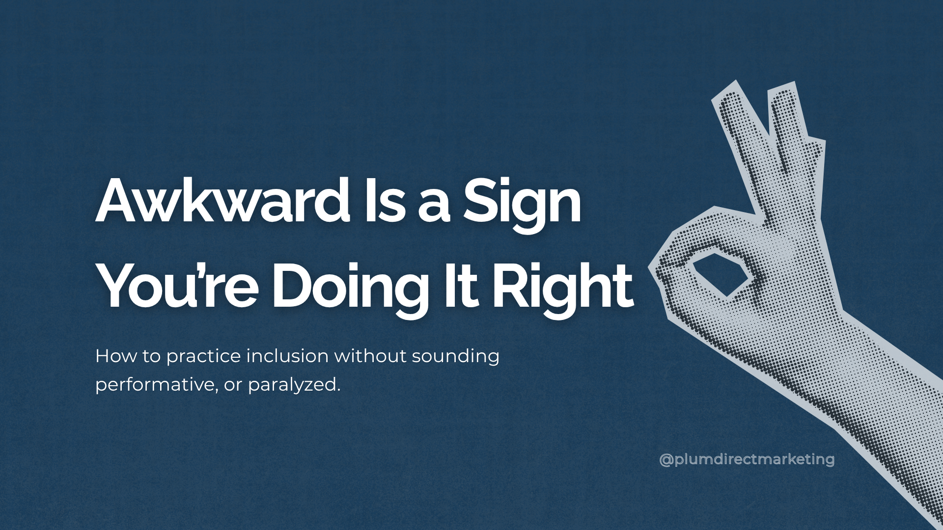 Graphic image of a hand making an “okay” gesture beside headline text about inclusive branding and the discomfort of learning to do it right.