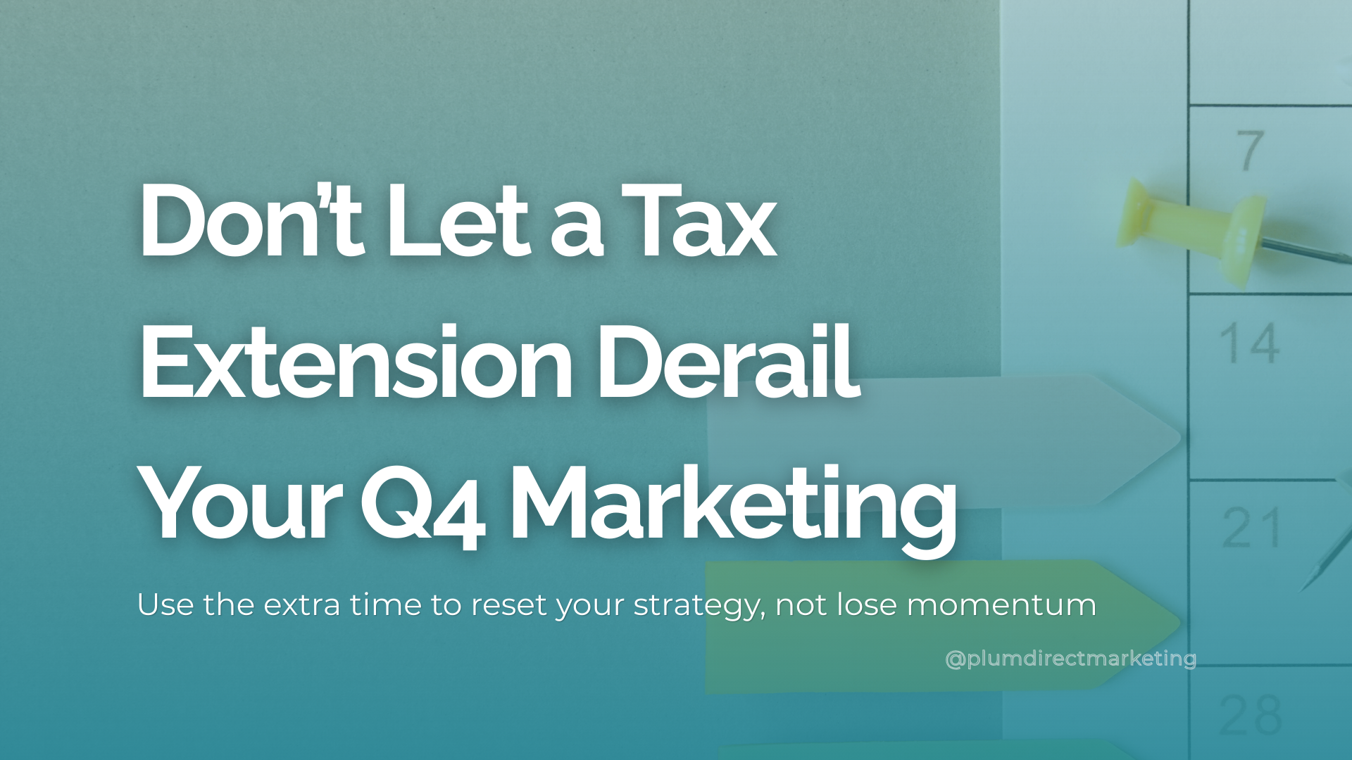 Calendar with pinned date and marketing arrows—visualizing Q4 planning during business tax extension deadline 2025