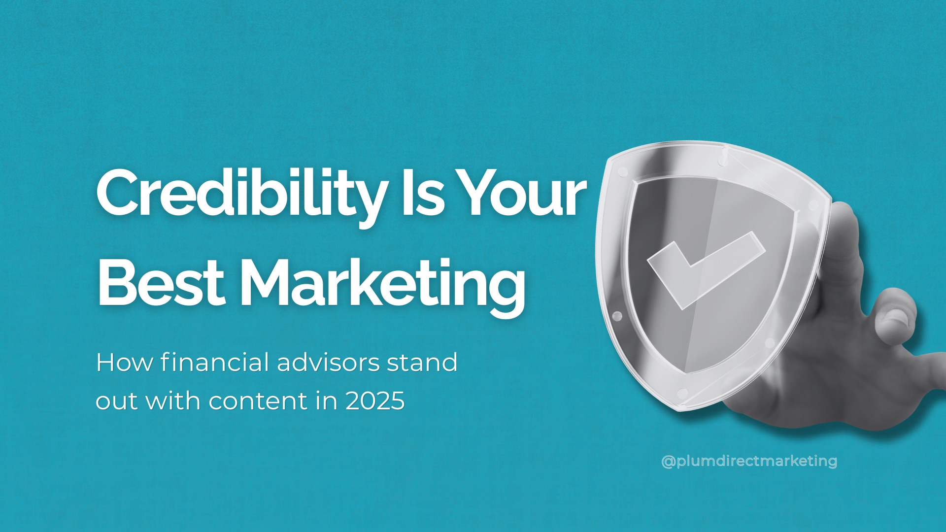 Financial advisor holding a shield with a checkmark, symbolizing credibility and trust in content marketing for 2025.