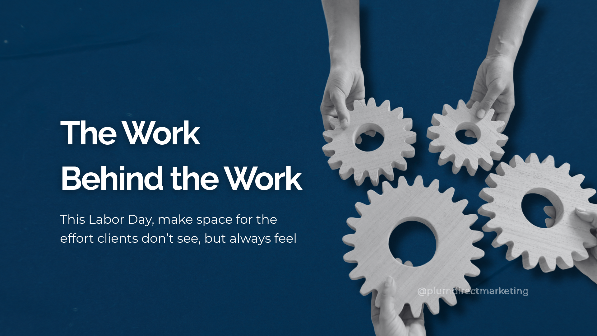 Labor Day Advertising concept with hands holding gears, symbolizing the unseen effort behind the work that drives results.