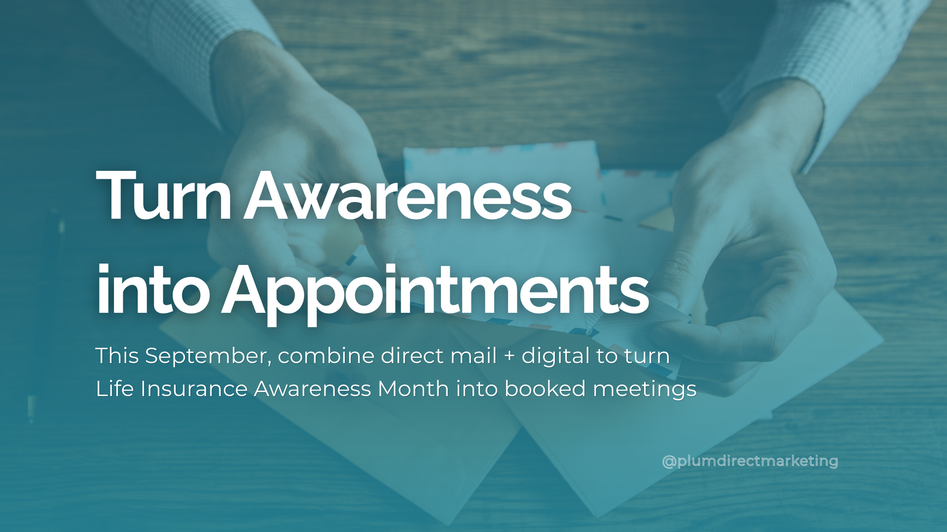 Direct mail envelopes with headline text “Turn Awareness into Appointments” illustrating Life Insurance Awareness Month marketing ideas that help advisors book more client meetings.