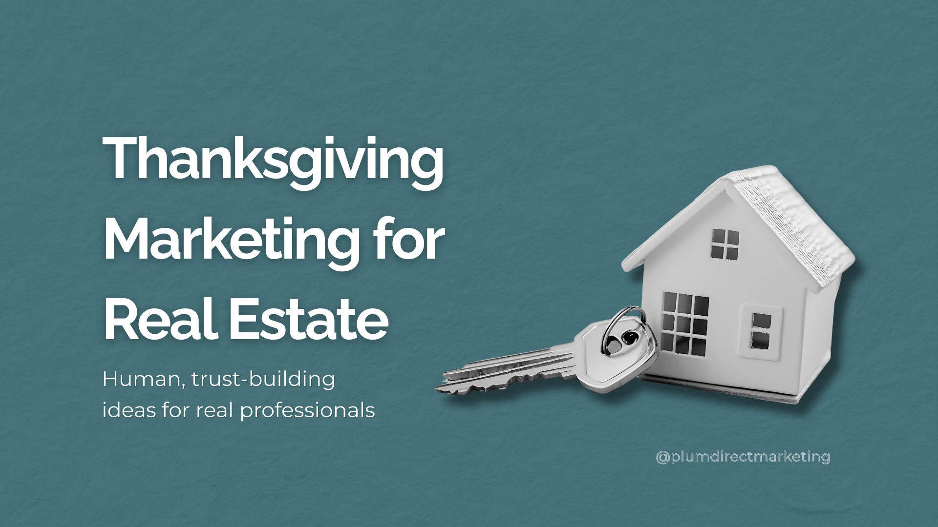 Featured image for thanksgiving real estate marketing ideas showing a house with keys, representing trust-driven real estate strategies.