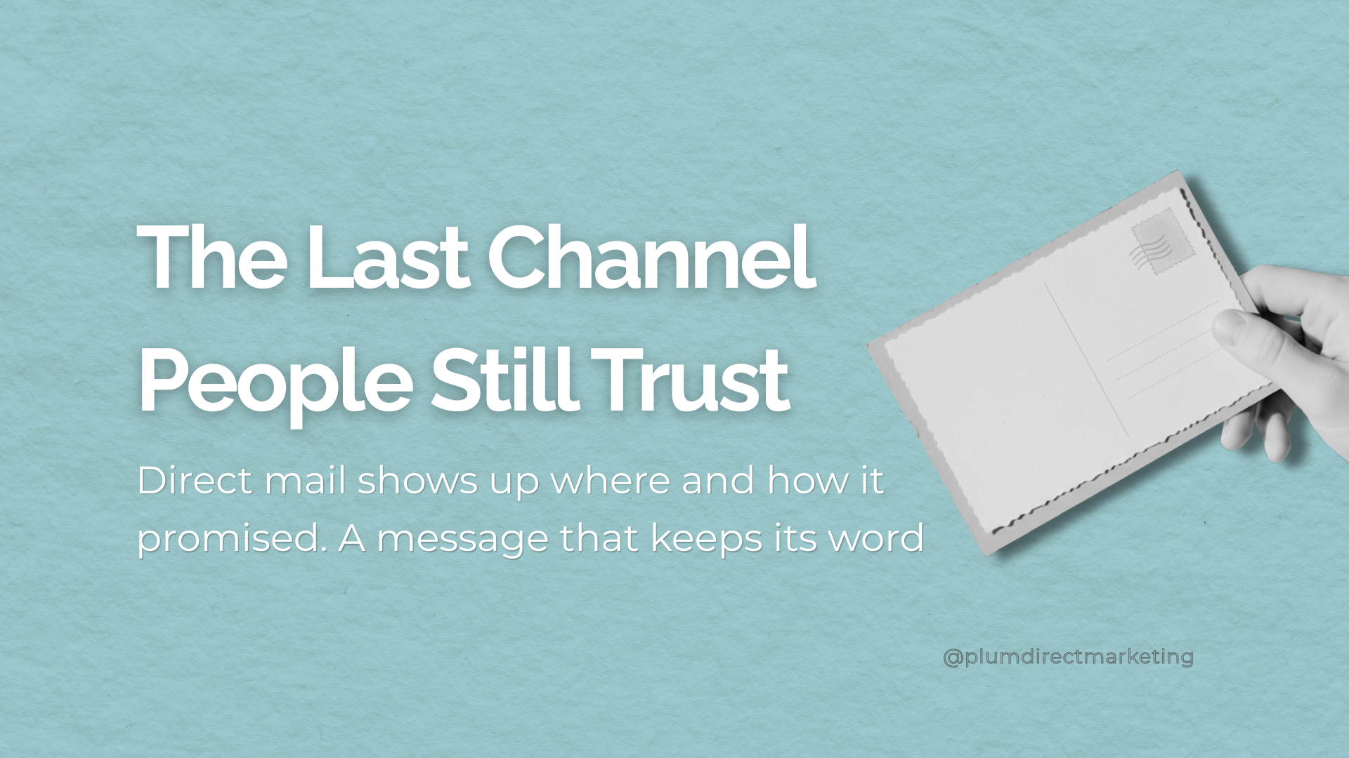 Hand holding a postcard representing direct mail trust, the last marketing channel people still believe