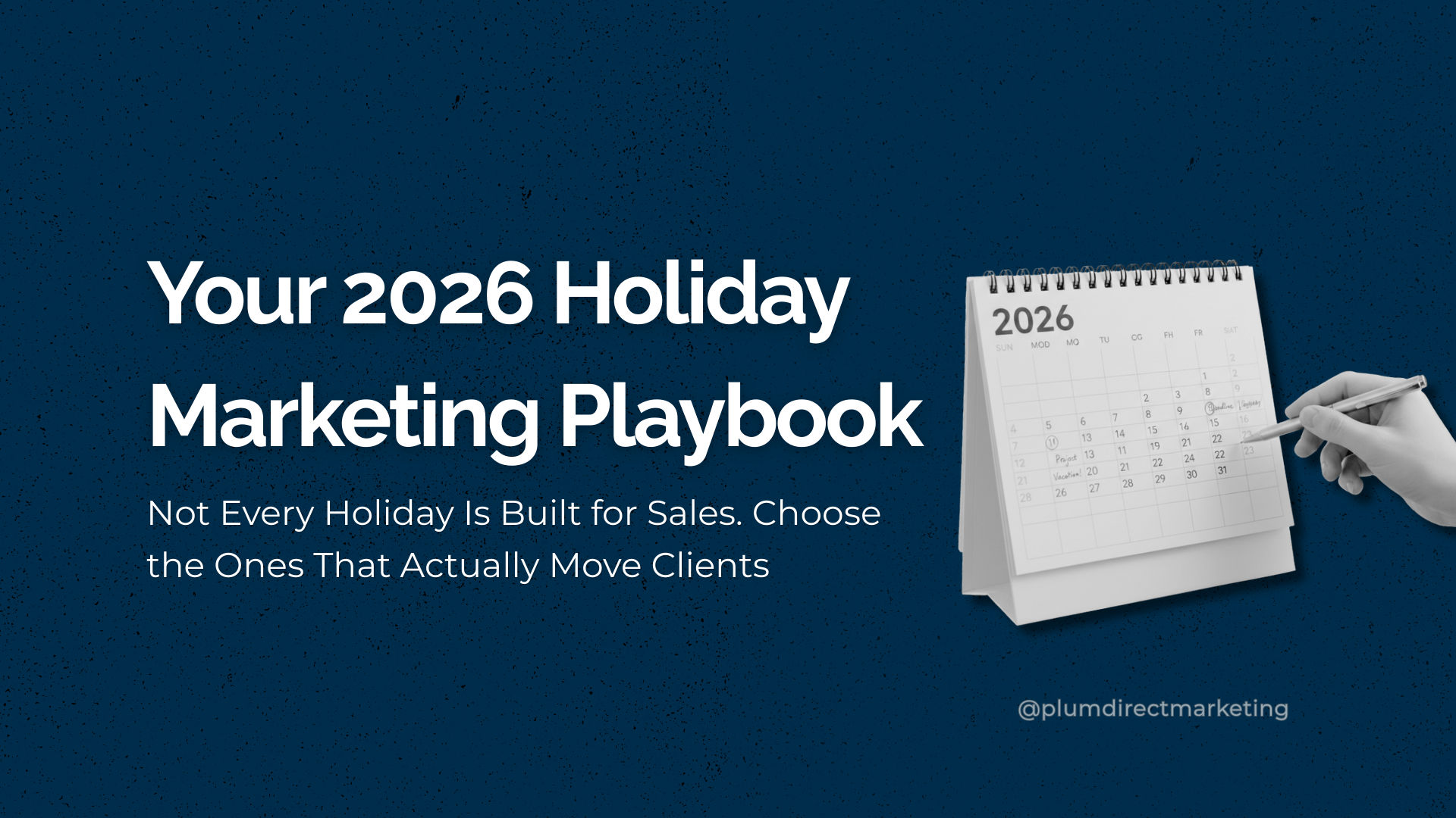 Featured image for holiday marketing strategy 2026 showing a hand marking a date on a 2026 calendar, symbolizing choosing the holidays that truly move clients.